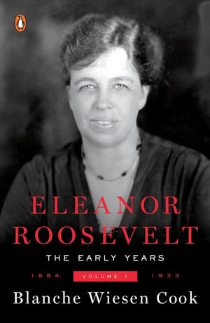 Eleanor Roosevelt, Vol. 1: 18841933,Used