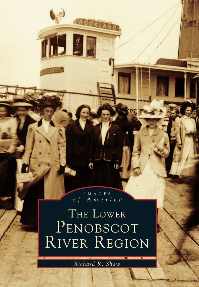 The Lower Penobscot River Region (Images of America),Used