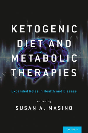 Ketogenic Diet And Metabolic Therapies: Expanded Roles In Health And Disease