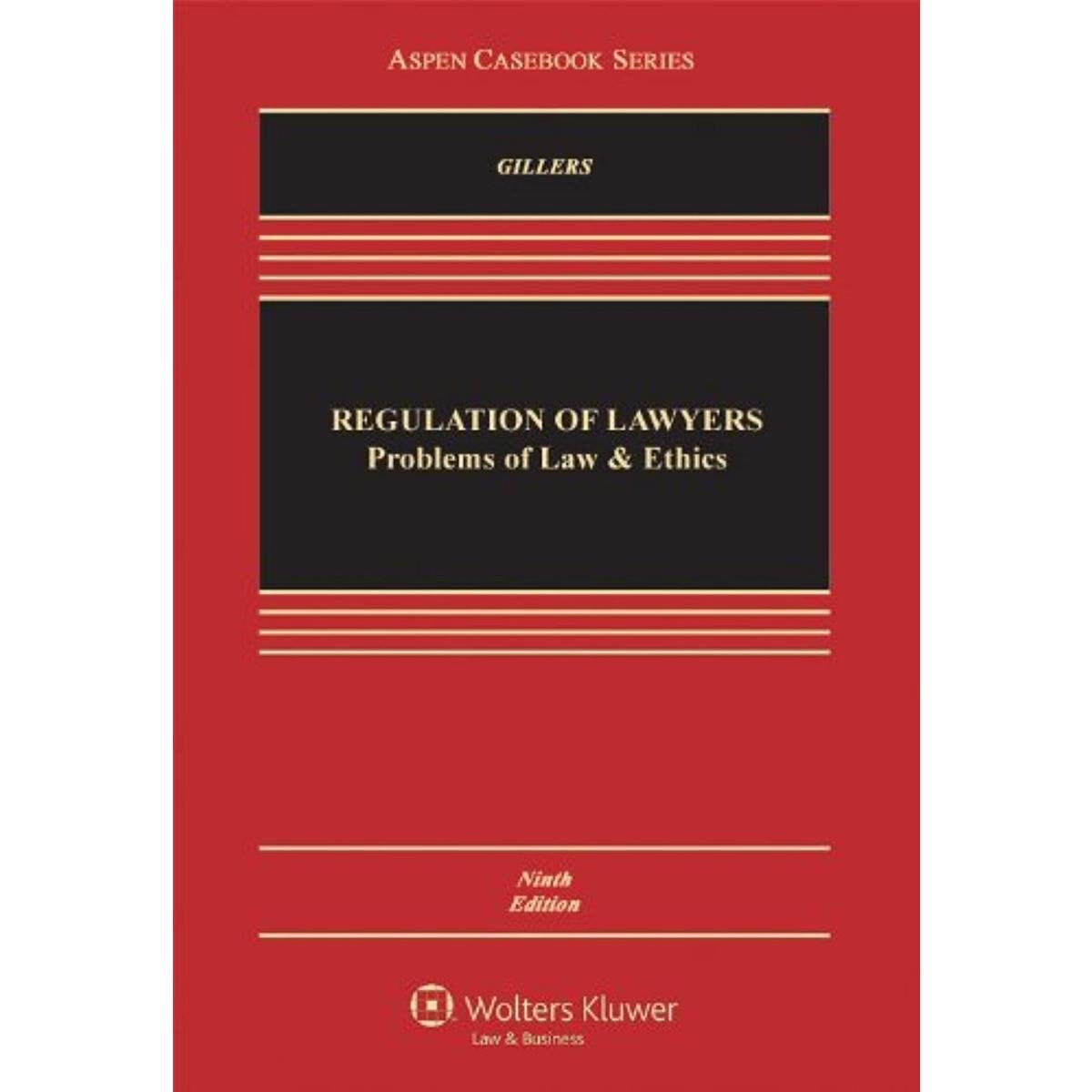 Regulation of Lawyers: Problems of Law & Ethics, 9th Edition,New