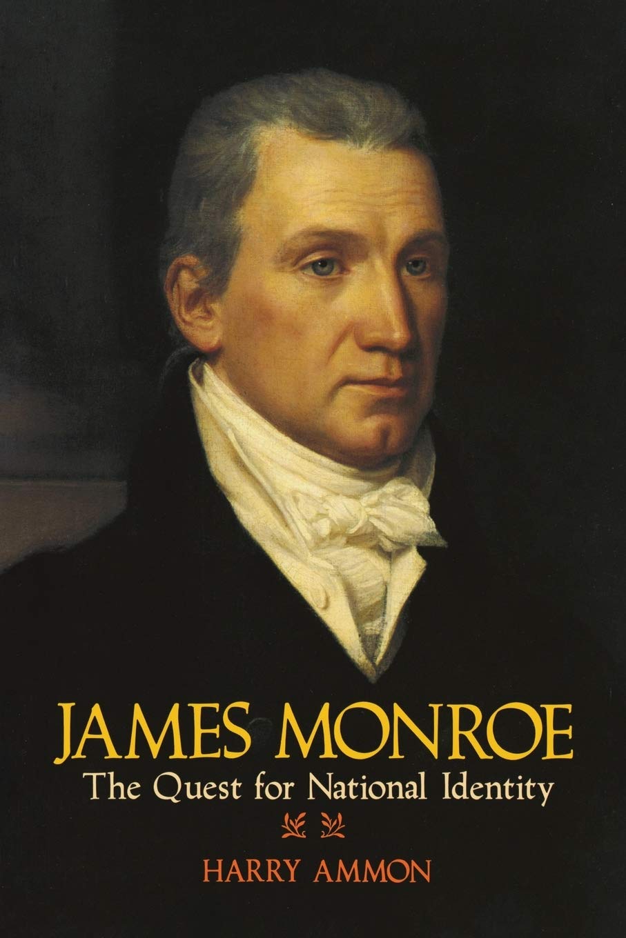 James Monroe: The Quest For National Identity,New