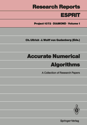 Accurate Numerical Algorithms: A Collection of Research Papers (Research Reports Esprit, 1),Used