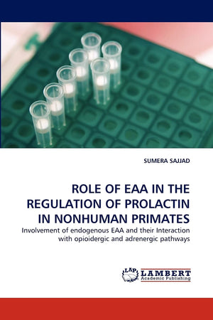 ROLE OF EAA IN THE REGULATION OF PROLACTIN IN NONHUMAN PRIMATES: Involvement of endogenous EAA and their Interaction with opioid,Used