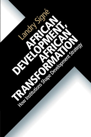 African Development, African Transformation: How Institutions Shape Development Strategy,Used