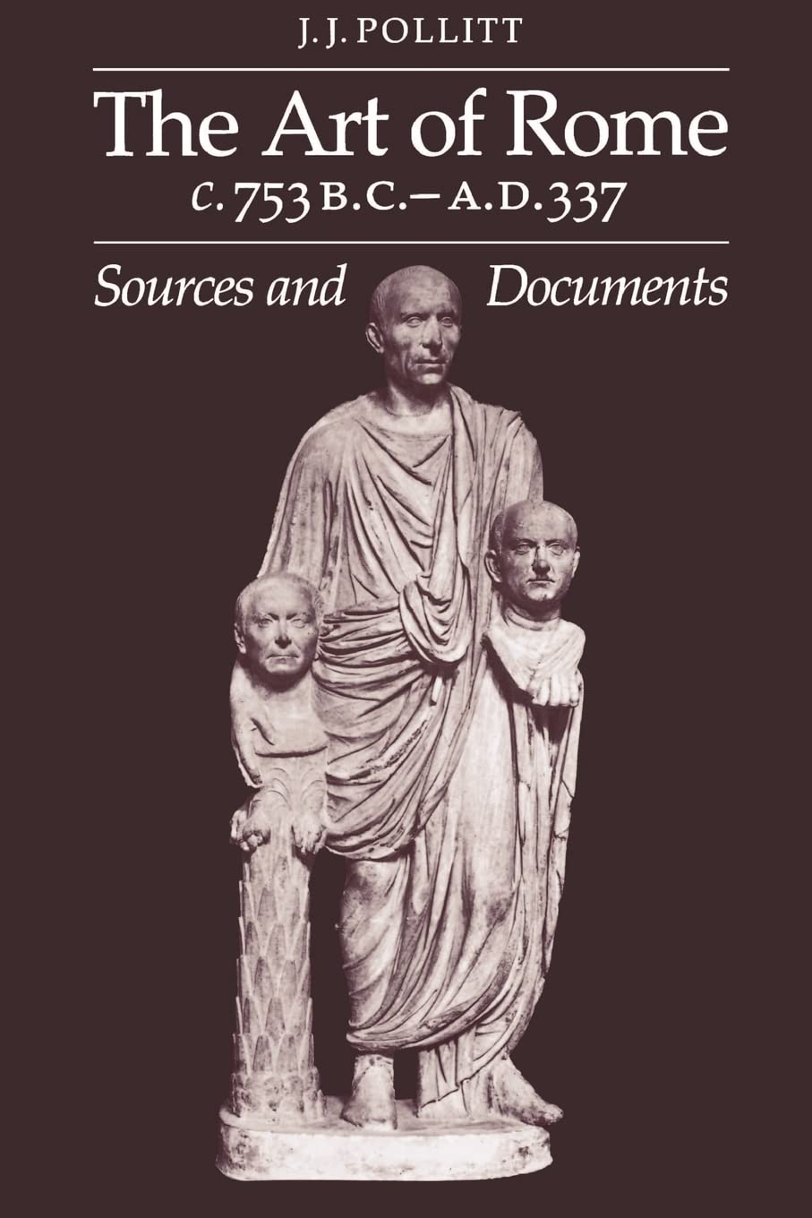 The Art of Rome c.753 B.C.A.D. 337: Sources and Documents (Sources and Documents in the History of Art Series.),New