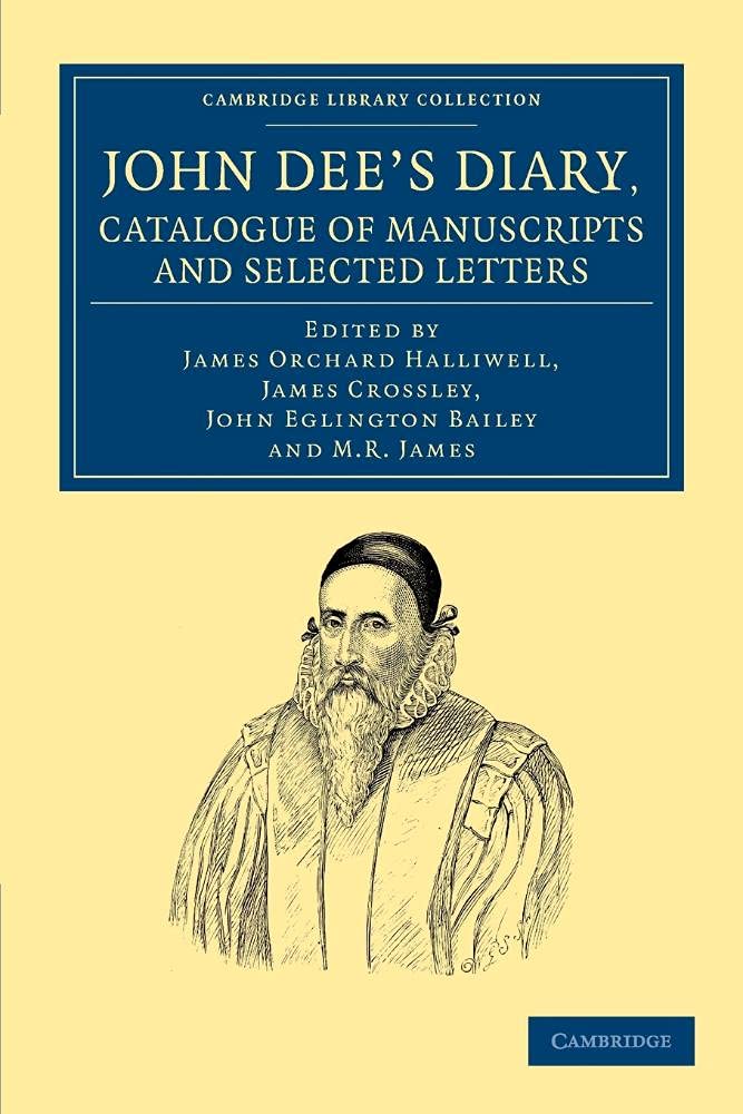 John Dee's Diary, Catalogue of Manuscripts and Selected Letters (Cambridge Library Collection  British and Irish History, 15th ,Used