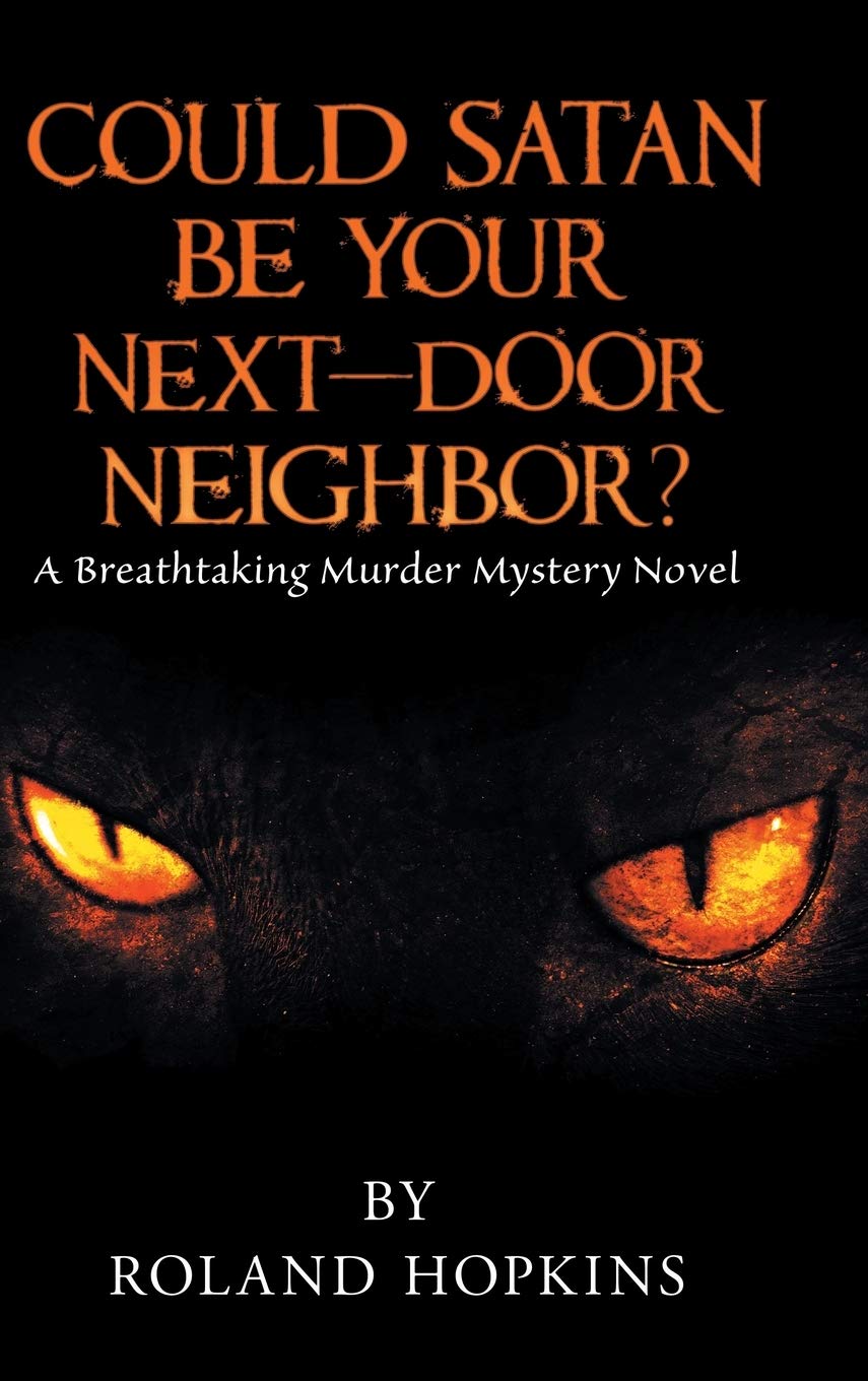 Could Satan Be Your NextDoor Neighbor?: A Breathtaking Murder Mystery Novel,Used