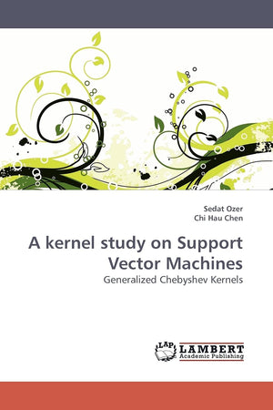 A kernel study on Support Vector Machines: Generalized Chebyshev Kernels,Used