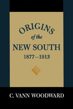 Origins of the New South, 18771913: A History of the South,Used