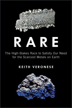 Rare: The HighStakes Race to Satisfy Our Need for the Scarcest Metals on Earth,Used