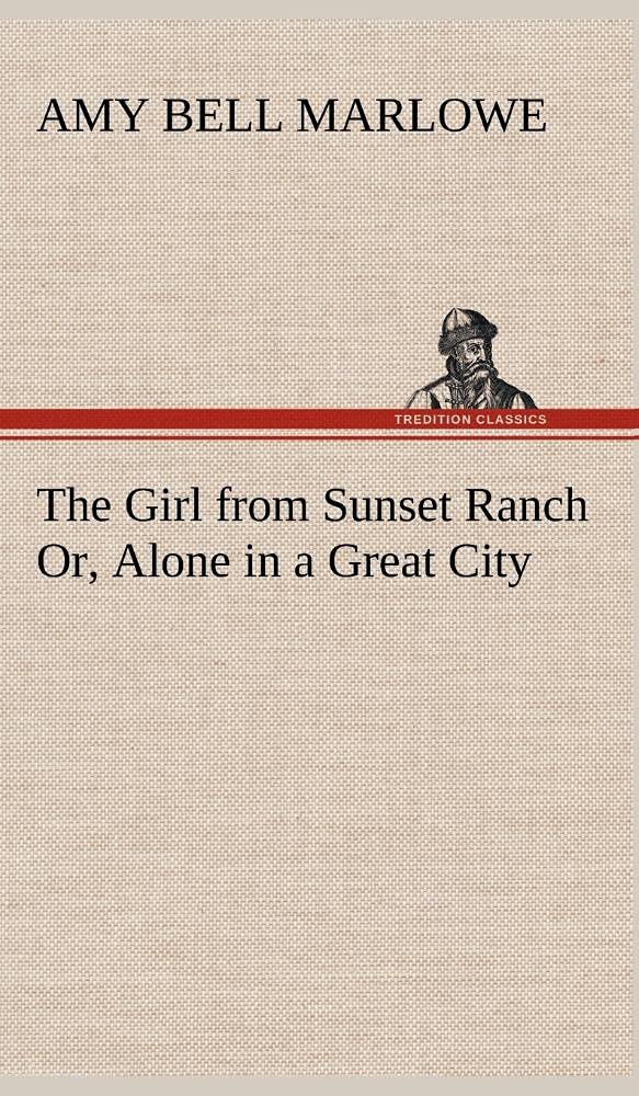 The Girl from Sunset Ranch Or, Alone in a Great City,Used
