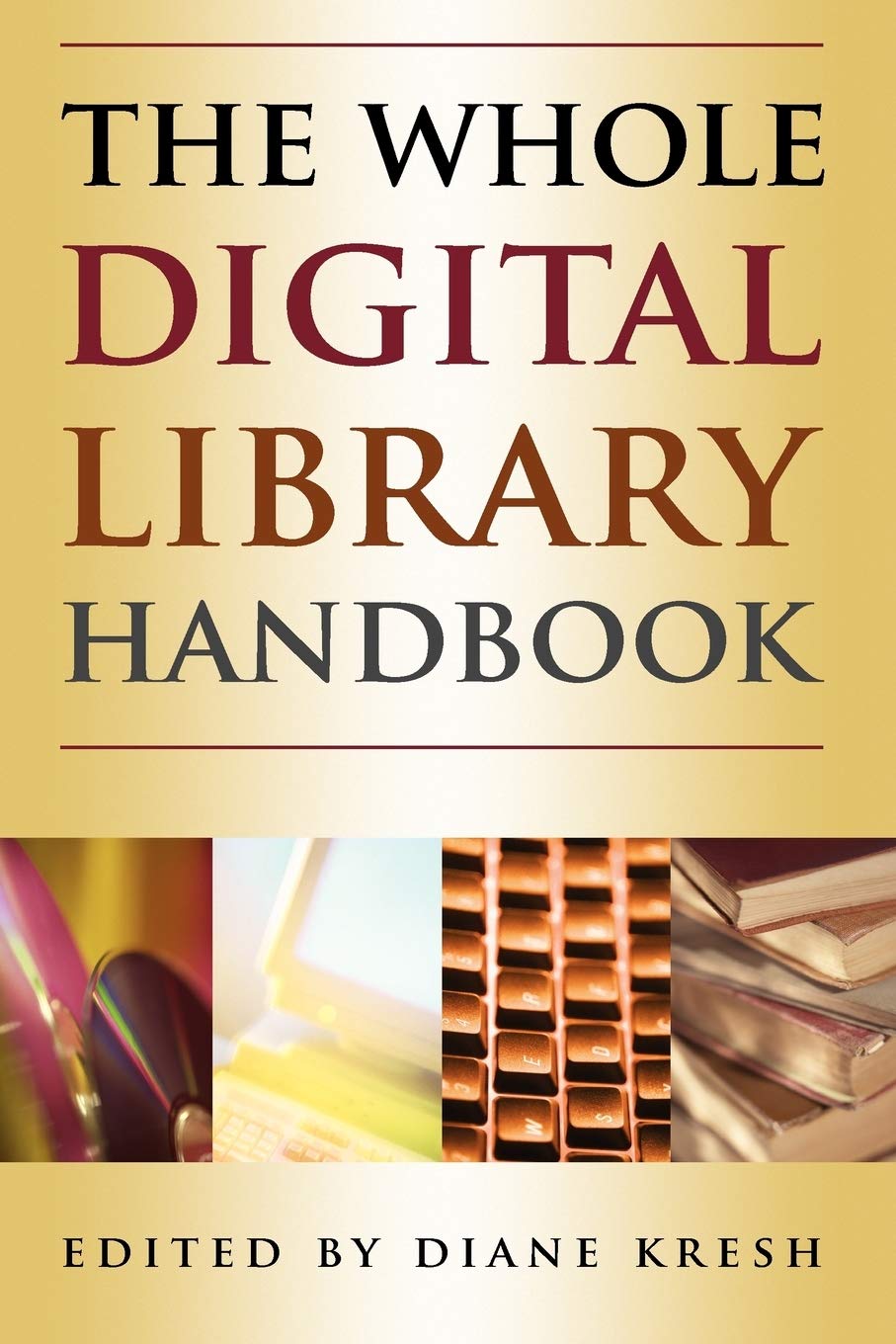The Whole Digital Library Handbook,New