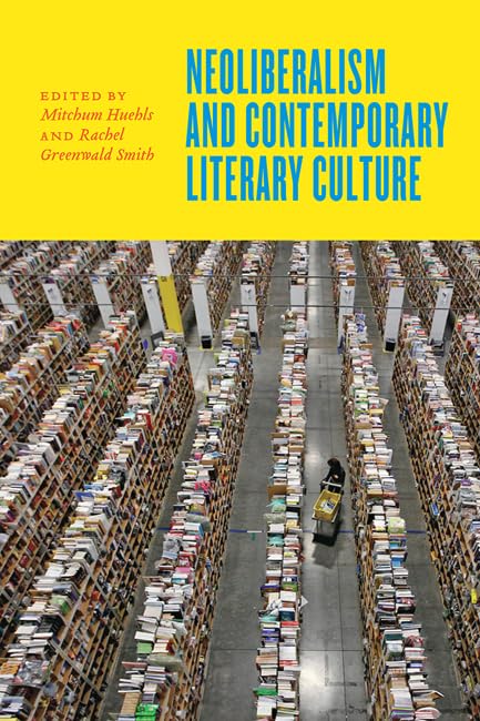 Neoliberalism and Contemporary Literary Culture,Used