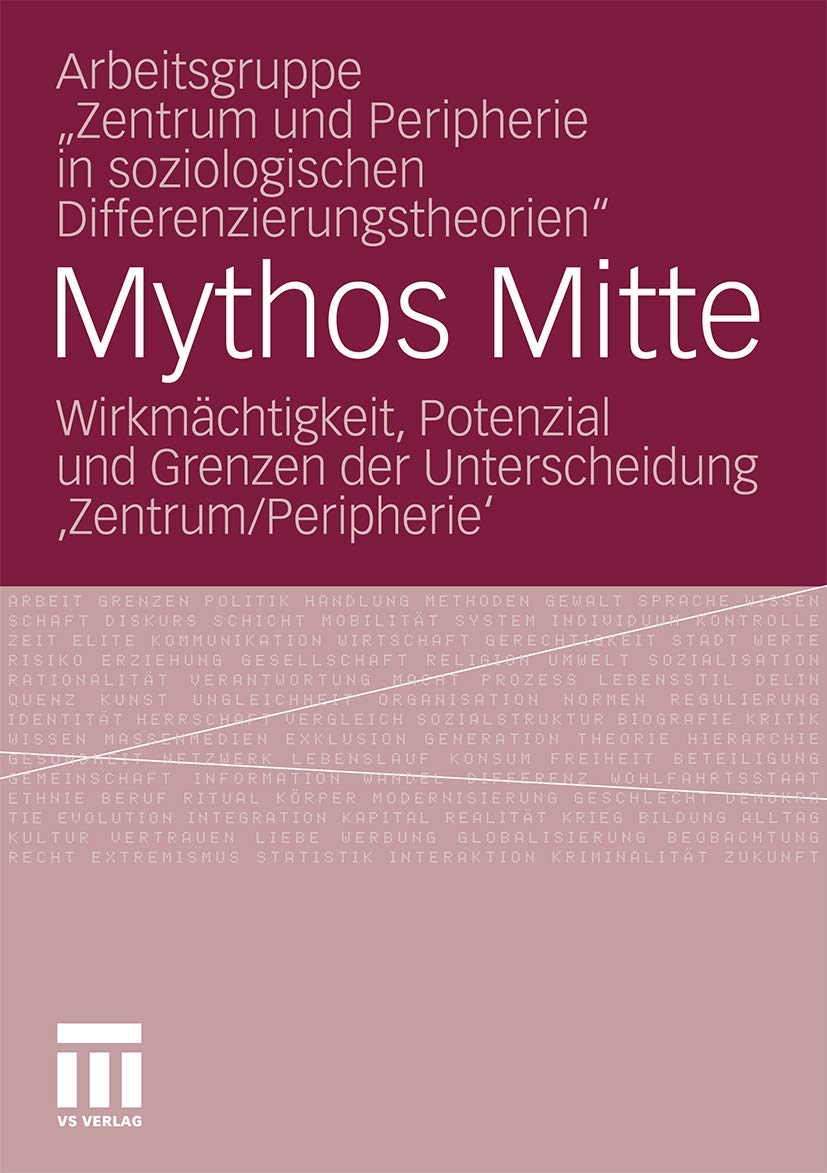 Mythos Mitte: Wirkmchtigkeit, Potenzial und Grenzen der Unterscheidung Zentrum/Peripherie (German Edition),Used