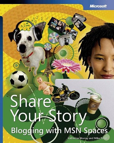 Share Your Story: Blogging with MSN Spaces: Blogging with MSN Spaces,Used