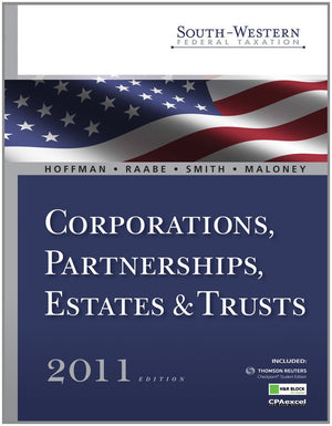 Study Guide for Hoffman/Raabe/Smith/Maloneys SouthWestern Federal Taxation 2011: Corporations, Partnerships, Estates and Trusts,Used