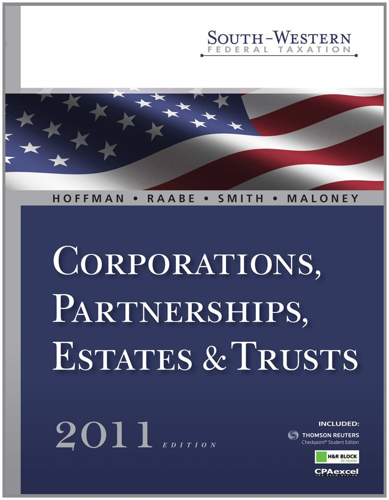Study Guide for Hoffman/Raabe/Smith/Maloneys SouthWestern Federal Taxation 2011: Corporations, Partnerships, Estates and Trusts,Used