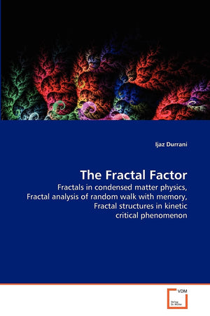 The Fractal Factor: Fractals in condensed matter physics, Fractal analysis of random walk with memory, Fractal structures in kin,Used