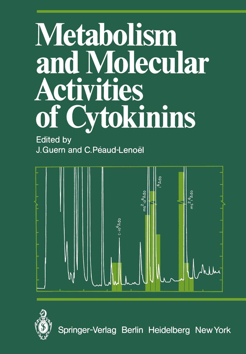 Metabolism and Molecular Activities of Cytokinins: Proceedings of the International Colloquium of the Centre National de la Rech,Used