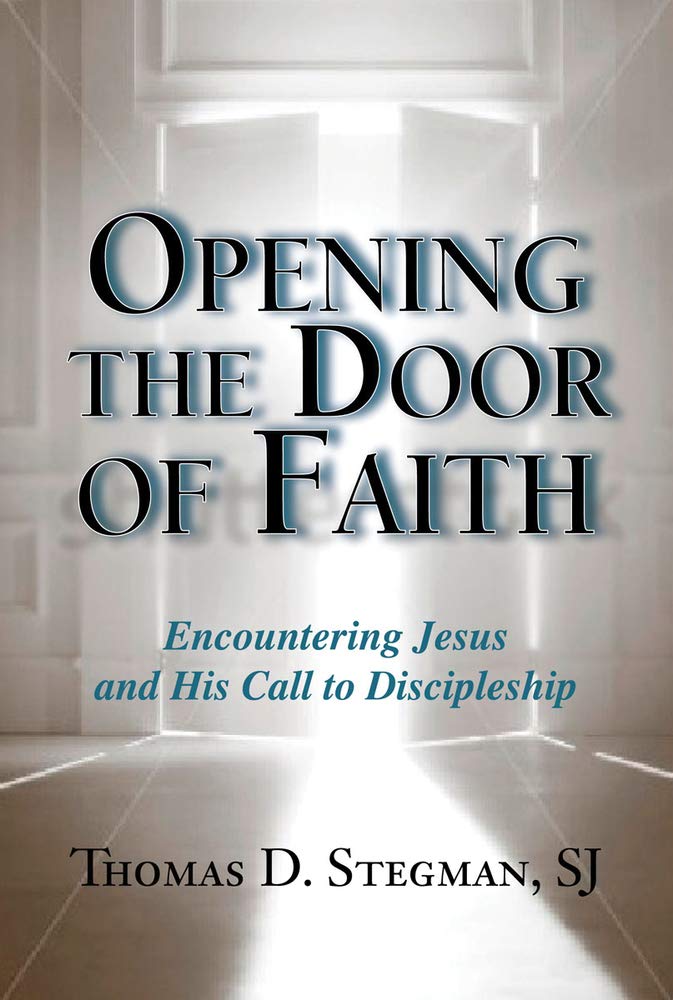 Opening The Door Of Faith: Encountering Jesus And His Call To Discipleship,New
