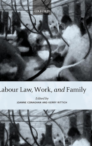 Labour Law, Work, and Family: Critical and Comparative Perspectives,Used