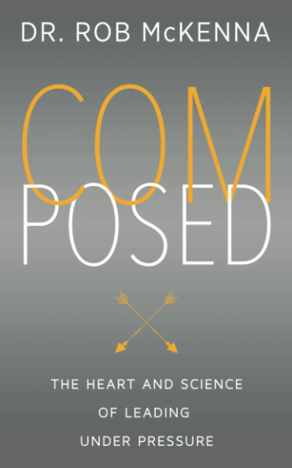 Composed: The Heart and Science of Leading Under Pressure,Used