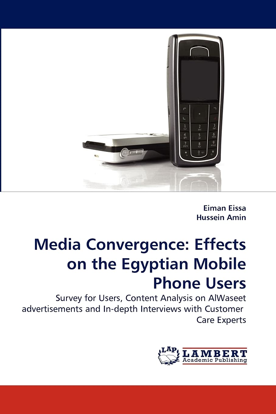 Media Convergence: Effects on the Egyptian Mobile Phone Users: Survey for Users, Content Analysis on AlWaseet advertisements and,Used