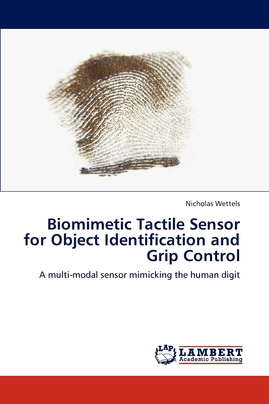 Biomimetic Tactile Sensor for Object Identification and Grip Control: A multimodal sensor mimicking the human digit,Used