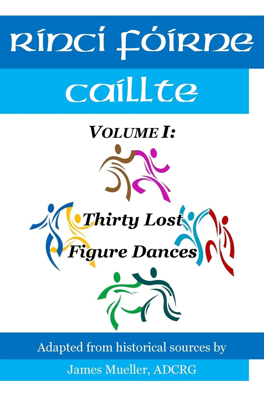 Rinci Foirne Caillte: Volume I: Thirty Lost Figure Dances,Used