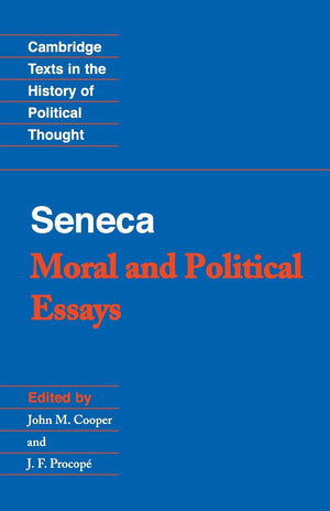 Seneca: Moral And Political Essays (Cambridge Texts In The History Of Political Thought)