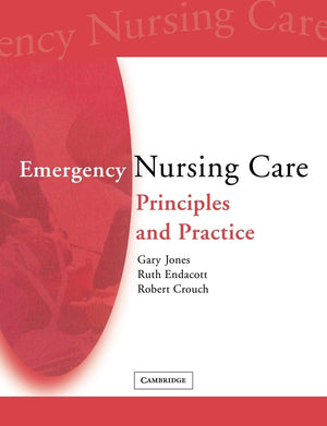 Emergency Nursing Care: Principles and Practice,New