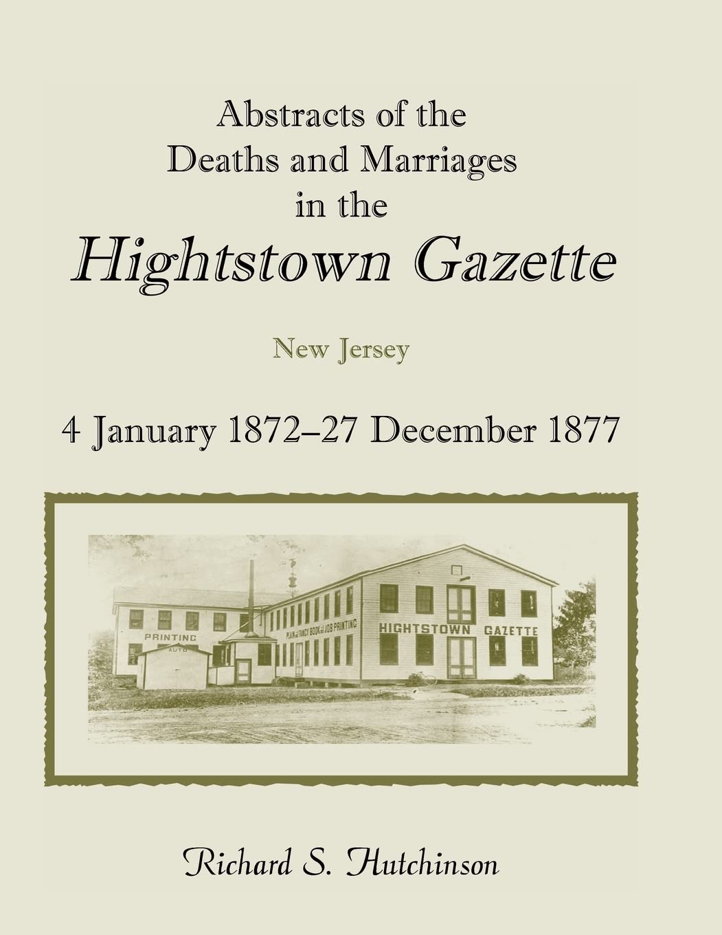 Abstracts of the Deaths and Marriages in the Hightstown Gazette,Used