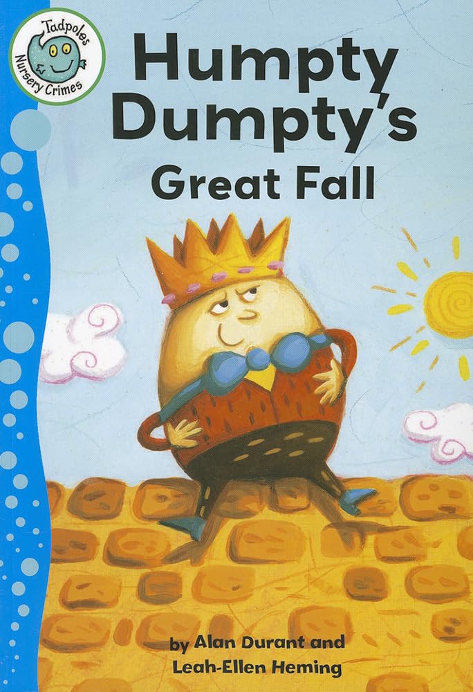 Humpty Dumpty's Great Fall (Tadpoles: Nursery Crimes),New