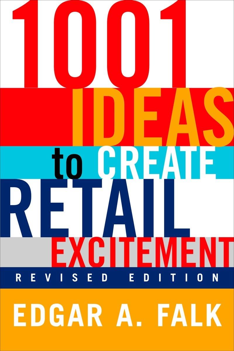 1001 Ideas To Create Retail Excitement, Revised Edition (2003)