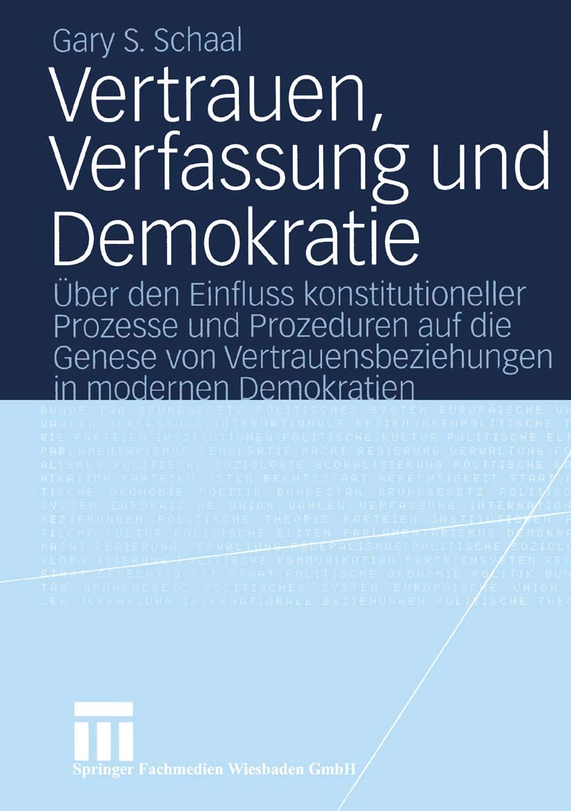 Vertrauen, Verfassung und Demokratie: ber den Einfluss konstitutioneller Prozesse und Prozeduren auf die Genese von Vertrauensbe,Used