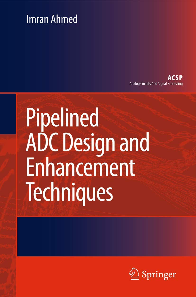 Pipelined ADC Design and Enhancement Techniques (Analog Circuits and Signal Processing),Used