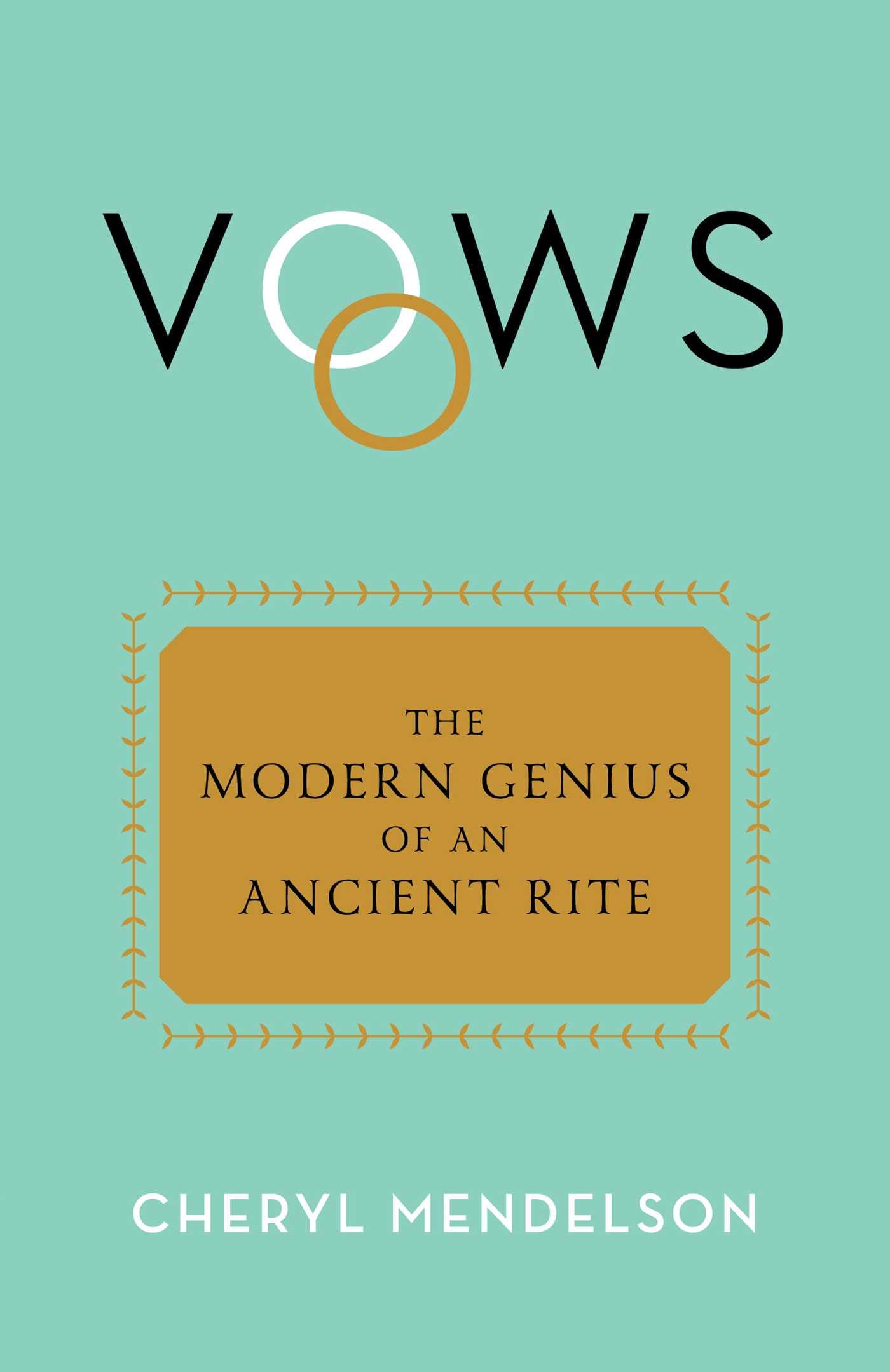 Vows: The Modern Genius of an Ancient Rite,New