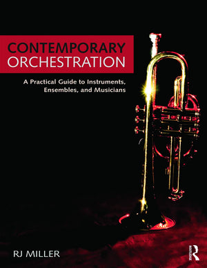 Contemporary Orchestration: A Practical Guide to Instruments, Ensembles, and Musicians,Used