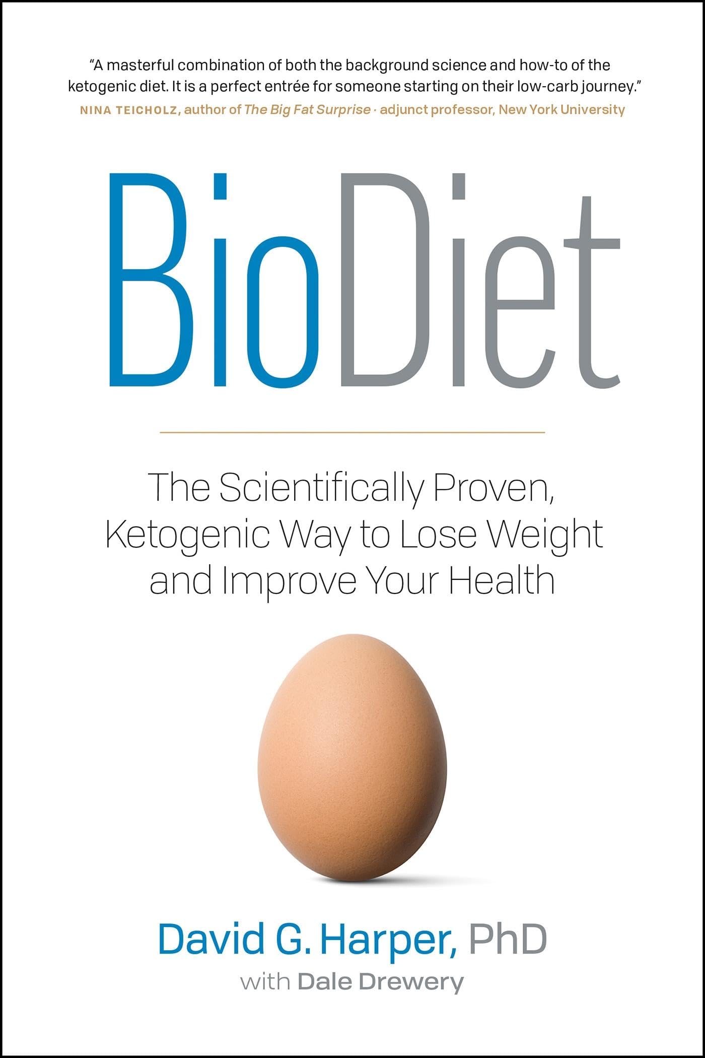 Biodiet: The Scientifically Proven, Ketogenic Way To Lose Weight And Improve Health