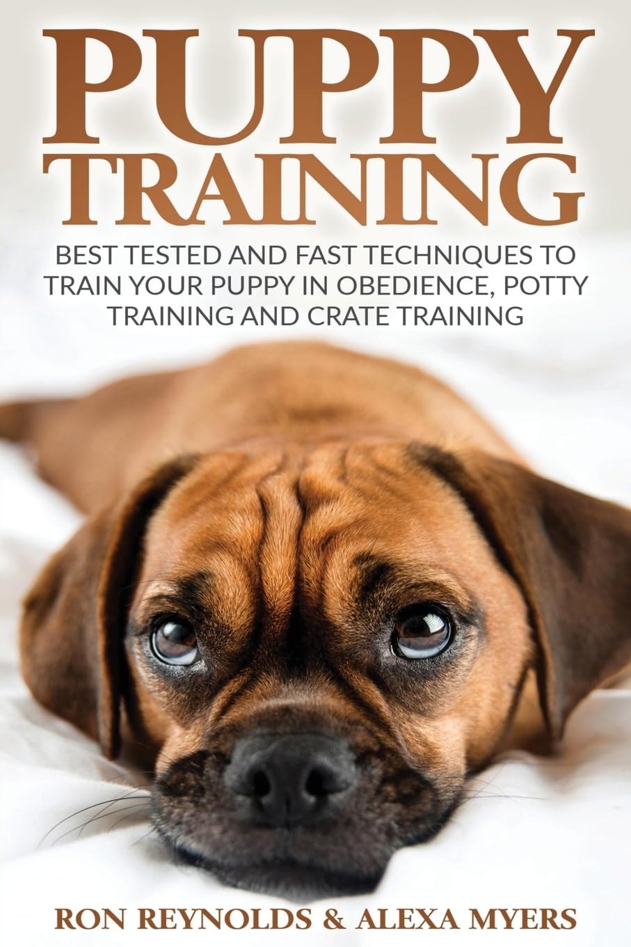 Puppy Training: Tested and Fast Techniques to Train Your Puppy in Obedience, Potty Training, and Crate Training!,New