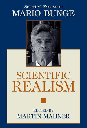 Scientific Realism: Selected Essays of Mario Bunge,Used