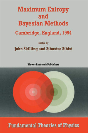 Maximum Entropy and Bayesian Methods: Cambridge, England, 1994 Proceedings of the Fourteenth International Workshop on Maximum E,Used