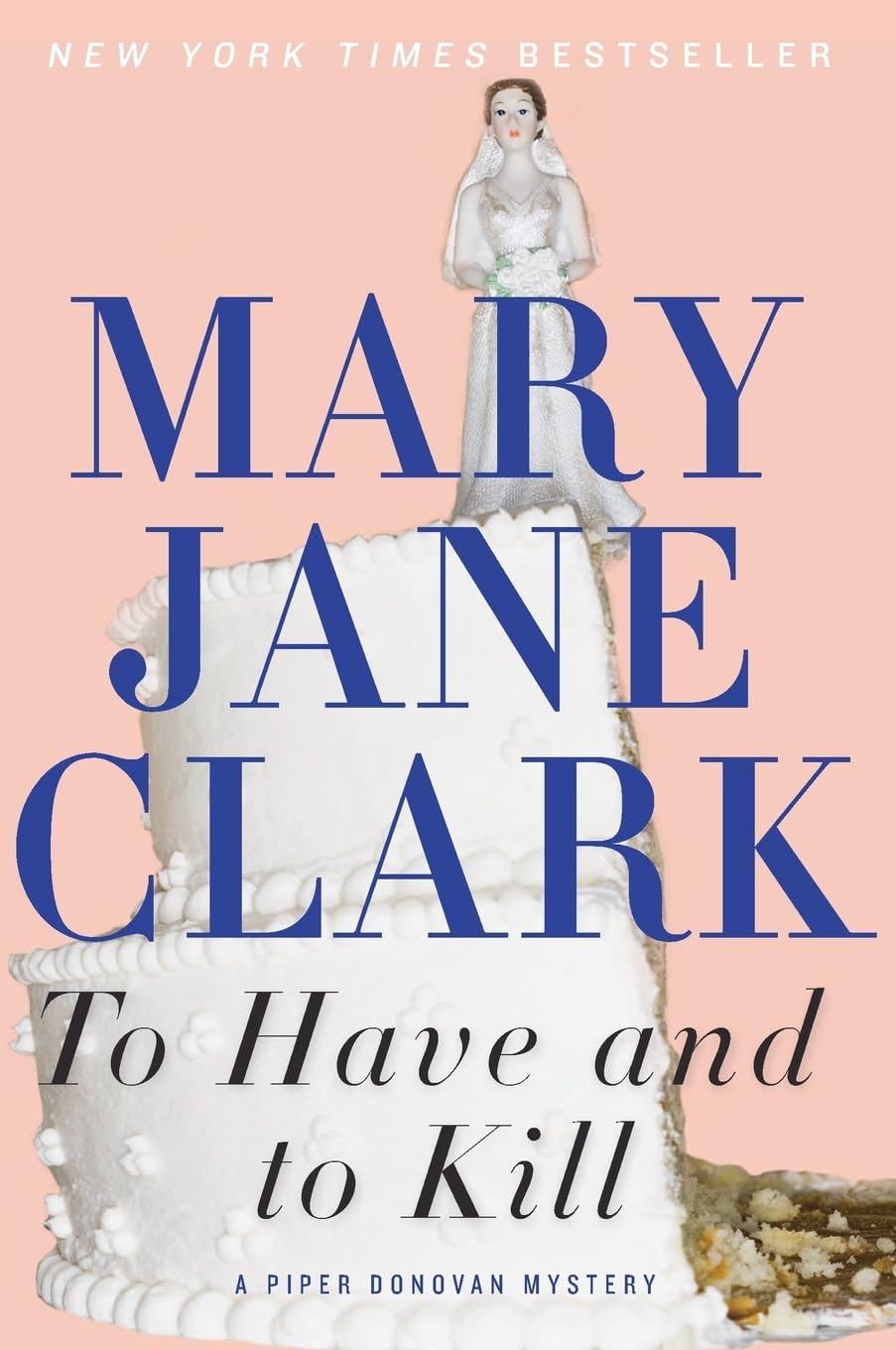 TO HAVE & TO KILL (Piper Donovan/Wedding Cake Mysteries, 1),Used