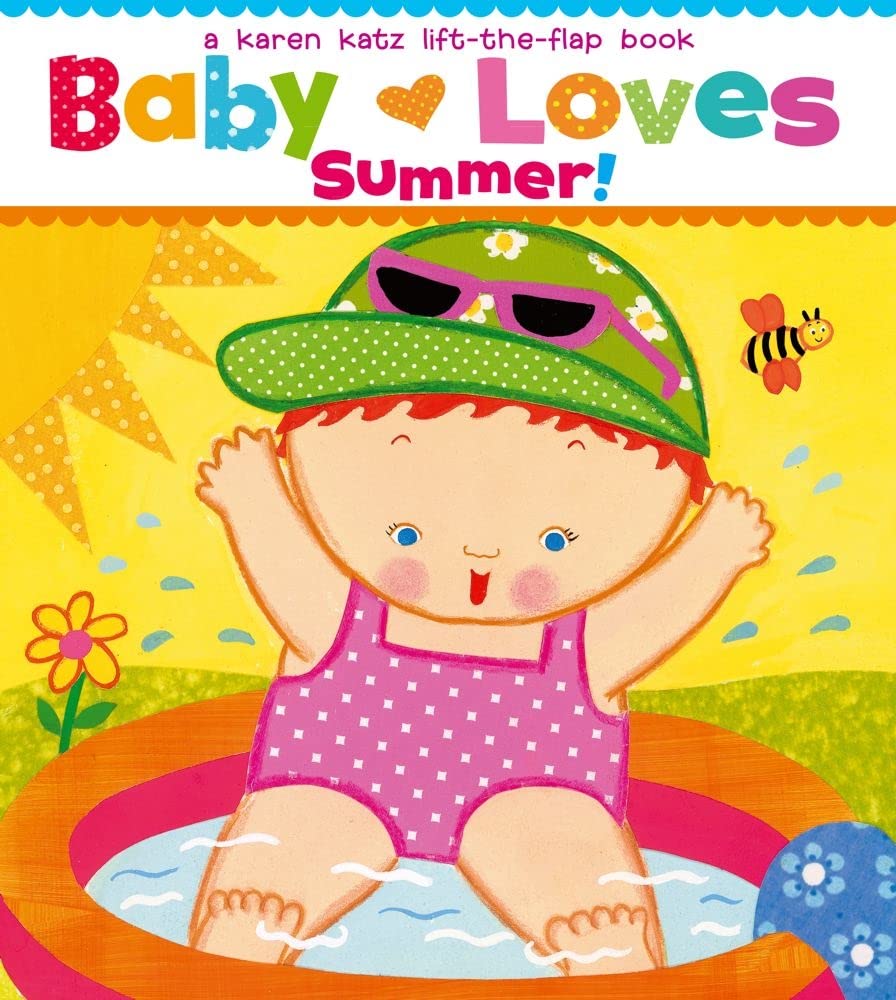 Baby Loves Summer!: A Karen Katz LifttheFlap Book (Karen Katz LiftTheFlap Books),New