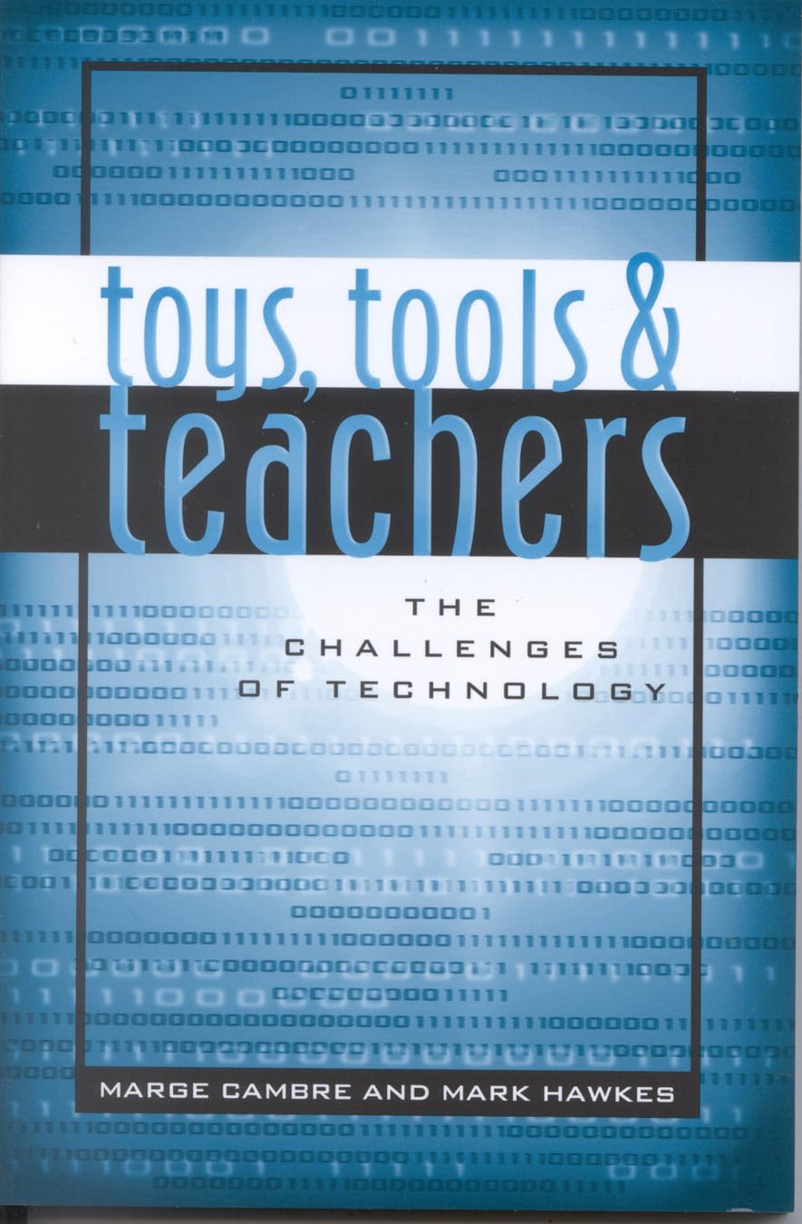 Toys, Tools & Teachers: The Challenges of Technology,Used