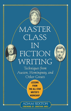 Master Class In Fiction Writing: Techniques From Austen, Hemingway, And Other Greats,New