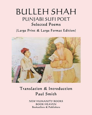 BULLEH SHAH PUNJABI SUFI POET Selected Poems: (Large Print & Large Format Edition),Used