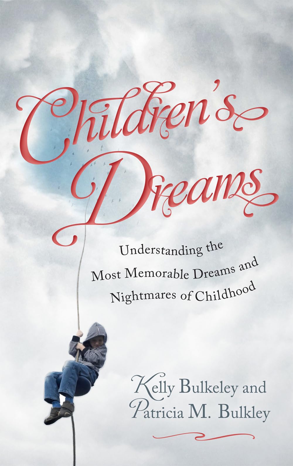 Children's Dreams: Understanding the Most Memorable Dreams and Nightmares of Childhood,Used