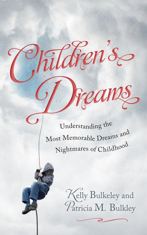 Children's Dreams: Understanding the Most Memorable Dreams and Nightmares of Childhood,Used