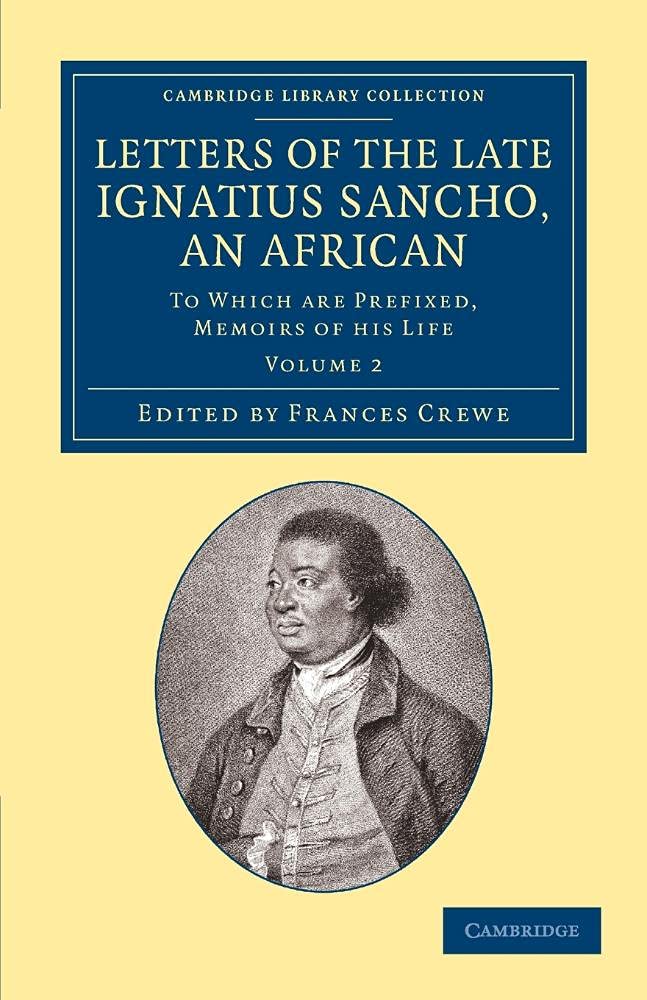 Letters of the Late Ignatius Sancho, an African: To Which Are Prefixed, Memoirs of his Life (Cambridge Library Collection  Slav,Used